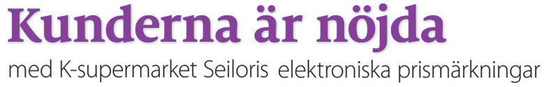 Kunderna är nöjda med K-supermarket Seiloris elektroniska prismärkningar